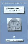 Archaeology and the Bible / Edition 1