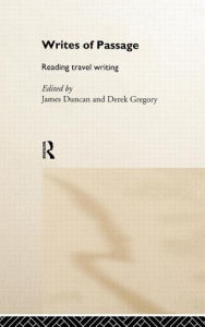 Title: Writes of Passage: Reading Travel Writing, Author: James Duncan