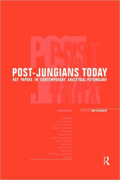 Post-Jungians Today: Key Papers in Contemporary Analytical Psychology / Edition 1
