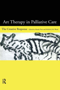 Title: Art Therapy in Palliative Care: The Creative Response, Author: Mandy Pratt