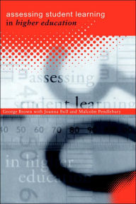 Title: Assessing Student Learning in Higher Education / Edition 1, Author: George A Brown