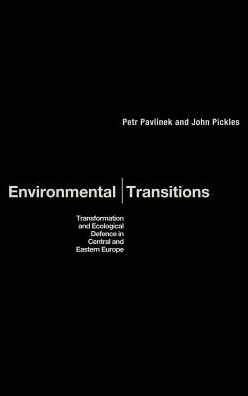 Environmental Transitions: Transformation and Ecological Defense in Central and Eastern Europe / Edition 1