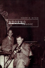 Title: Adorno on Music, Author: Robert W. Witkin