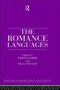 Title: The Romance Languages / Edition 1, Author: Martin Harris