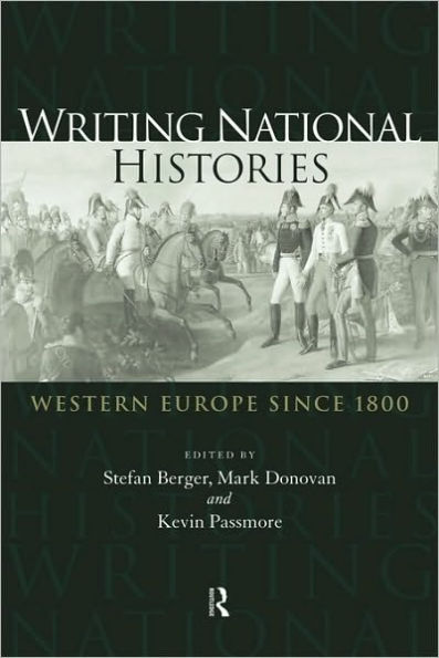 Writing National Histories: Western Europe Since 1800 / Edition 1