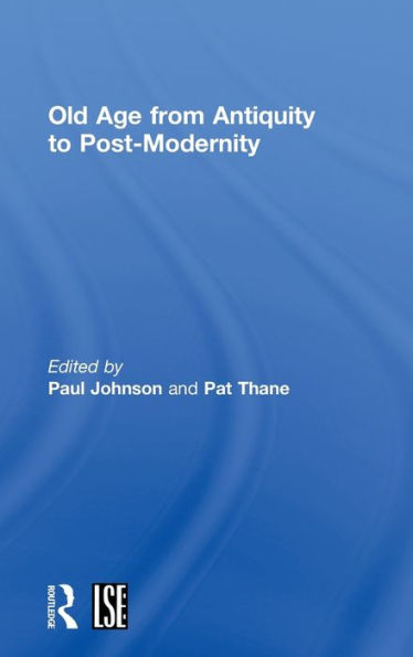Old Age from Antiquity to Post-Modernity / Edition 1