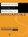 Communitarian Ideology and Democracy in Singapore / Edition 1