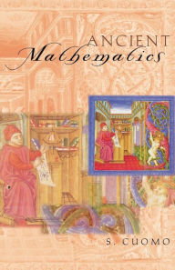 Title: Ancient Mathematics / Edition 1, Author: Serafina Cuomo