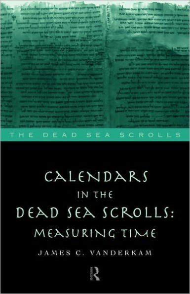 Calendars the Dead Sea Scrolls: Measuring Time