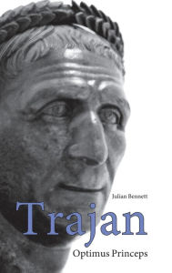 Title: Trajan: Optimus Princeps, Author: Julian Bennett
