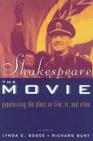 Title: Shakespeare, The Movie: Popularizing the Plays on Film, TV and Video / Edition 1, Author: Lynda E. Boose