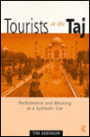 Tourists at the Taj: Performance and Meaning at a Symbolic Site / Edition 1