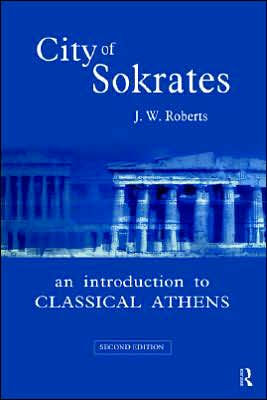 City of Sokrates: An Introduction to Classical Athens / Edition 1