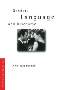 Title: Gender, Language and Discourse / Edition 1, Author: Ann Weatherall