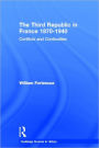 The Third Republic in France 1870-1940: Conflicts and Continuities