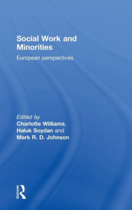 Title: Social Work and Minorities: European Perspectives / Edition 1, Author: R.D. Johnson Mark