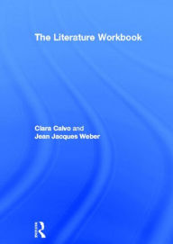 Title: The Literature Workbook / Edition 1, Author: Clara Calvo