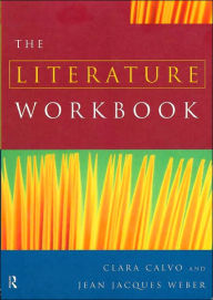 Title: The Literature Workbook / Edition 1, Author: Clara Calvo