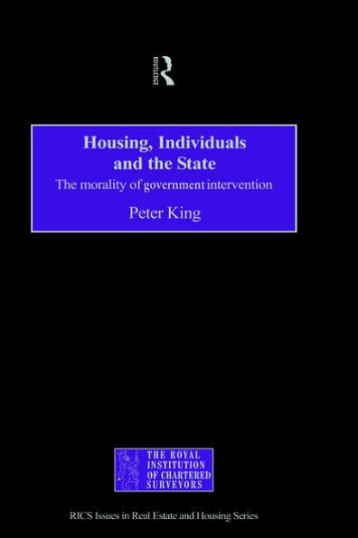 Housing, Individuals and the State: The Morality of Government Intervention / Edition 1