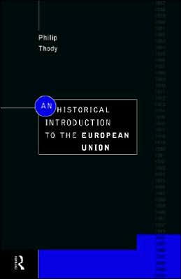 An Historical Introduction to the European Union / Edition 1
