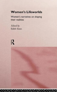 Title: Women's Lifeworlds: Women's Narratives on Shaping their Realities / Edition 1, Author: Edith Sizoo