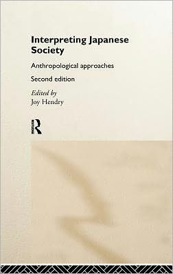 Interpreting Japanese Society: Anthropological Approaches / Edition 2