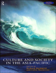 Title: Culture and Society in the Asia-Pacific / Edition 1, Author: Colin Mackerras