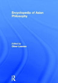Title: Encyclopedia of Asian Philosophy / Edition 1, Author: Oliver Leaman