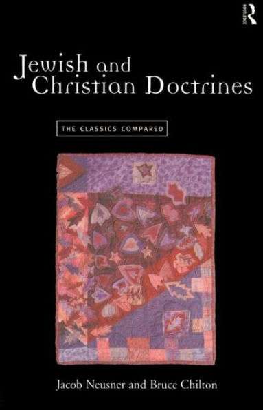 Jewish and Christian Doctrines: The Classics Compared