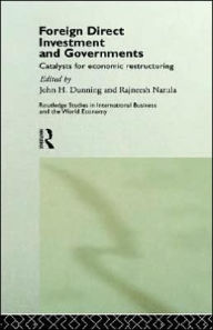 Title: Foreign Direct Investment and Governments: Catalysts for economic restructuring / Edition 1, Author: John Dunning