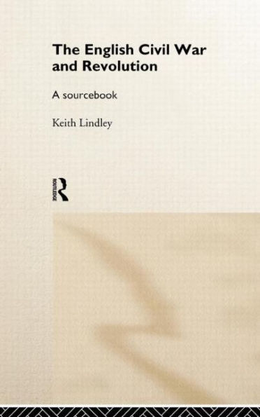 The English Civil War and Revolution: A Sourcebook / Edition 1