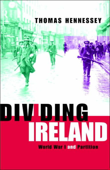 Dividing Ireland: World War One and Partition