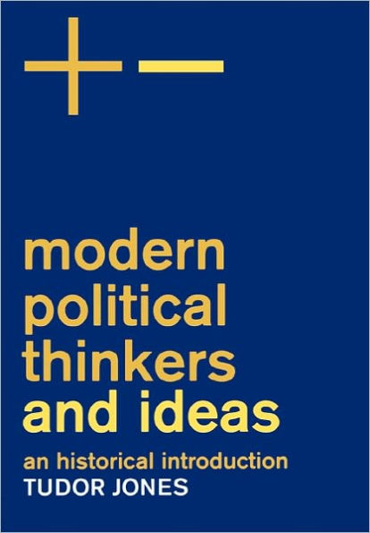 Modern Political Thinkers and Ideas: An Historical Introduction