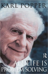 Title: All Life is Problem Solving / Edition 1, Author: Karl Popper