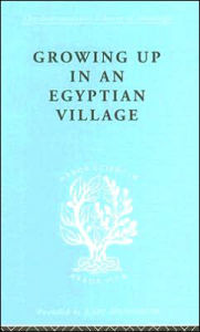 Title: Growing Up in an Egyptian Village, Author: H.M. Ammar