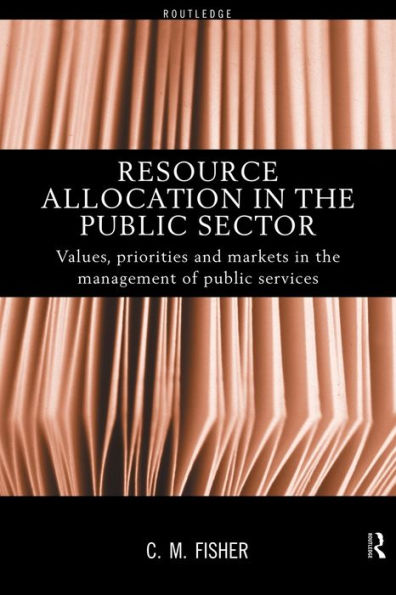 Resource Allocation the Public Sector: Values, Priorities and Markets Management of Services