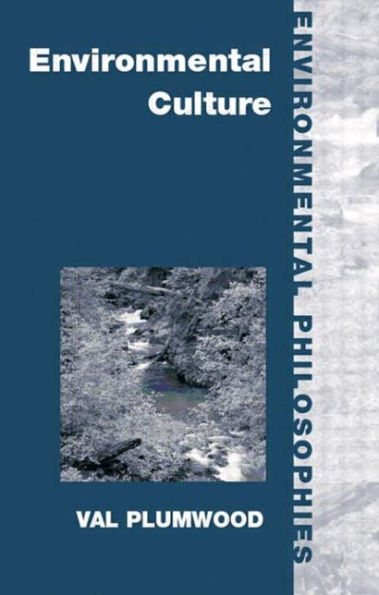 Environmental Culture: The Ecological Crisis of Reason