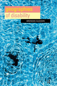 Title: Geographies of Disability, Author: Brendan Gleeson