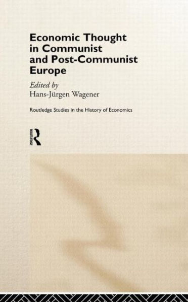 Economic Thought in Communist and Post-Communist Europe / Edition 1