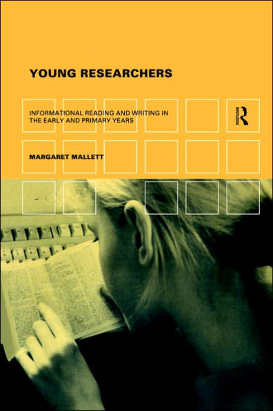 Young Researchers: Informational Reading and Writing in the Early and Primary Years / Edition 1