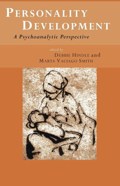 Personality Development: A Psychoanalytic Perspective / Edition 1