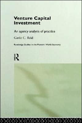 Venture Capital Investment: An Agency Analysis of UK Practice / Edition 1