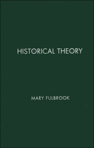 Title: Historical Theory, Author: Mary Fulbrook
