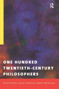 Title: One Hundred Twentieth-Century Philosophers, Author: Stuart Brown