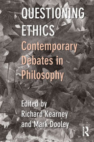 Title: Questioning Ethics: Contemporary Debates in Continental Philosophy / Edition 1, Author: Mark Dooley
