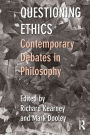 Questioning Ethics: Contemporary Debates in Continental Philosophy / Edition 1