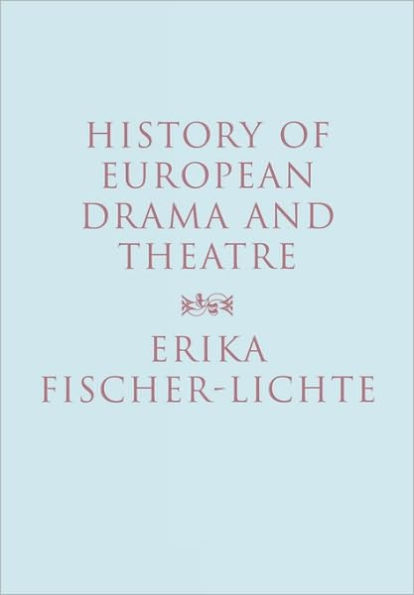 History of European Drama and Theatre / Edition 1