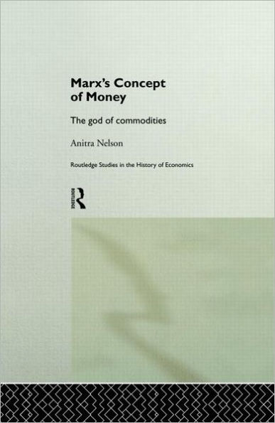Marx's Concept of Money / Edition 1