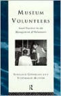 Museum Volunteers: Good Practice in the Management of Volunteers / Edition 1