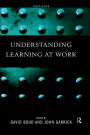 Understanding Learning at Work / Edition 1